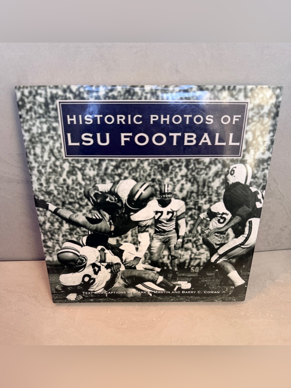 Historic Photos of LSU Football - Martin & Cowan Hardcover 2009 EUC